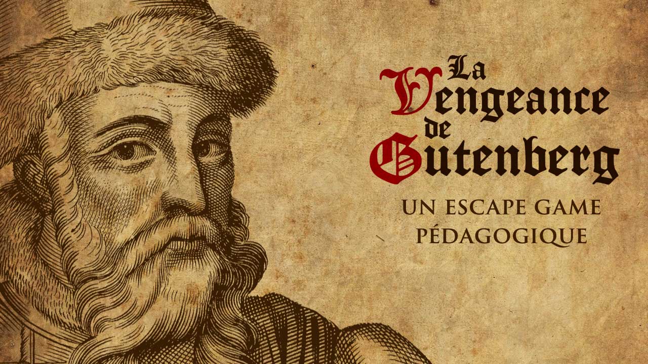 La Vengeance de Gutenberg, un escape game pédagogique sur le thème de la typographie